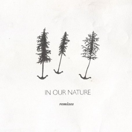 CD-Charts  Search : In Our Nature: Remixes [12" VINYL]