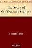 The Story of the Treasure Seekers: The Bastable Children Series, Book 1