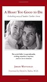 A HEART TOO GOOD TO DIE: A shocking story of Sudden Cardiac Arrest