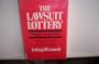 The Lawsuit Lottery: Only the Lawyers Win
