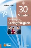 30 Minuten f�r intelligente Schlagfertigkeit