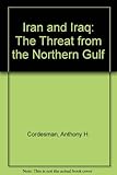 Iran and Iraq : the threat from the northern Gulf