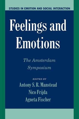 Feelings and Emotions: The Amsterdam Symposium (Studies in Emotion and Social Interaction)