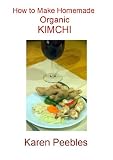  : How to Make Homemade Organic Kimchi
