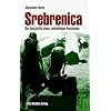 Srebrenica: Die Geschichte eines salonf�higen Rassismus