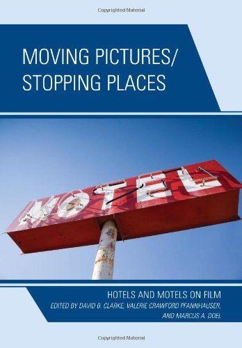 Moving Pictures/Stopping Places: Hotels and Motels on Film