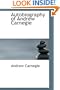 Autobiography of Andrew Carnegie