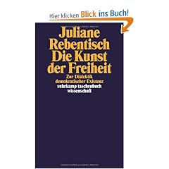 Die Kunst der Freiheit: Zur Dialektik demokratischer Existenz (suhrkamp taschenbuch wissenschaft)