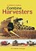 A Children's Guide To Combine Harvesters