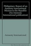 Report of an Amnesty International mission to the Republic of the Philippines : 11-28 November 1981