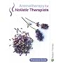 Aromatherapy for Holistic Therapists