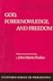 God, Foreknowledge, and Freedom (Stanford Series in Philosophy)