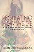Regulating How We Die: The Ethical, Medical, and Legal Issues Surrounding Physician-Assisted Suicide