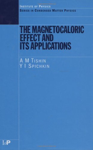 The Magnetocaloric Effect and its Applications (Condensed Matter Physics) by A.M. Tishin (2003-09-01)