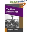 The Great Strikes of 1877 (Working Class in American History) by  David O. Stowell
