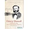 Henry Dunant - Visionär und Vater des Roten Kreuzes Henry Dunant - Visionär und Vater des Roten Kreuzes