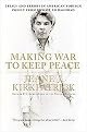 Making War to Keep Peace (Trials and Errors in American Foreign Policy from Kuwait to Baghdad) (Reprint) (Paperback)