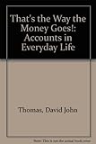 That's the way the money goes! : accounts in everyday life