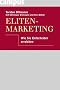 Eliten-Marketing: Wie Sie Entscheider erreichen