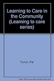 Learning to care in the community
