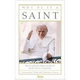 WhyHeIsaSaint:TheLifeandFaithofPopeJohnPaulIIandtheCaseforCanonization