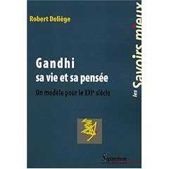 Gandhi, sa vie et sa pens�e : Un mod�le pour le XXIe si�cle