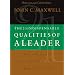 The 21 Indispensable Qualities of a Leader: Becoming the Person Others Will Want to Follow