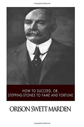 how to succeed or stepping stones to fame and fortune