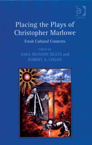 Placing the Plays of Christopher Marlowe: Fresh Cultural Contexts, by Sara Munson Deats Placing the Plays of Christopher Marlowe: Fresh Cultural Contexts, by Sara Munson Deats