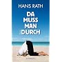 Da muss man durch von Hans Rath