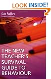 The New Teacher's Survival Guide to Behaviour