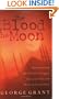 The Blood Of The Moon Understanding The Historic Struggle Between Islam And Western Civilization