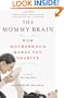 The Mommy Brain: How Motherhood Makes Us Smarter
