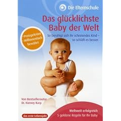 Die Elternschule - Das gl�cklichste Baby der Welt (das 1.Lebensjahr)