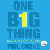One Big Thing: Discovering What You Were Born to Do | [Phil Cooke]