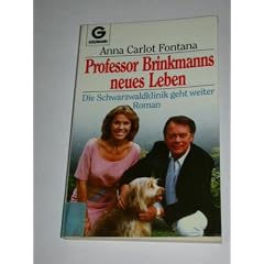 Professor Brinkmanns neues Leben. Die Schwarzwaldklinik geht weiter. Roman.