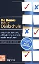 De Bonos neue Denkschule. Kreativer denken, effektiver arbeiten, mehr erreichen
