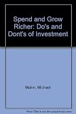 Spend and grow richer : do's and dont's of investment