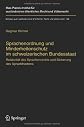 Sprachenordnung und Minderheitenschutz im schweizerischen Bundesstaat: Relativität des Sprachenrechts und Sicherung des Sprachfriedens (Beiträge zum ausländischen öffentlichen Recht und Völkerrecht)