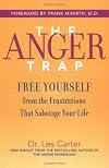 The Anger Trap: Free Yourself from the Frustrations that Sabotage Your Life