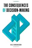 The Consequences of Decision-Making