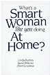 What's a Smart Woman Like You Doing at Home?