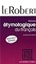 Dictionnaire �tymologique du fran�ais