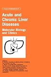 Acute and Chronic Liver Diseases: Molecular Biology and Clinics (Falk Symposium)