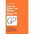 Acute and Chronic Liver Diseases: Molecular Biology and Clinics (Falk Symposium) by  R. Schmid, L. Bianchi, H.E. Blum, and W. Gerok