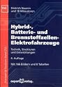 Hybrid-, Batterie- und Brennstoffzellen-Elektrofahrzeuge: Technik, Strukturen und Entwicklungen