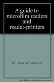 A guide to microfilm readers and reader-printers