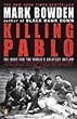 Killing Pablo: The Hunt for the World's Greatest Outlaw