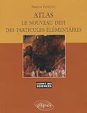 Atlas Le Nouveau Defi Des Particules Elementaires N°44