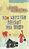 Den Letzten bei&szlig;t der Hund: Kriminalroman (Tanja ermittelt) - Darja Donzowa